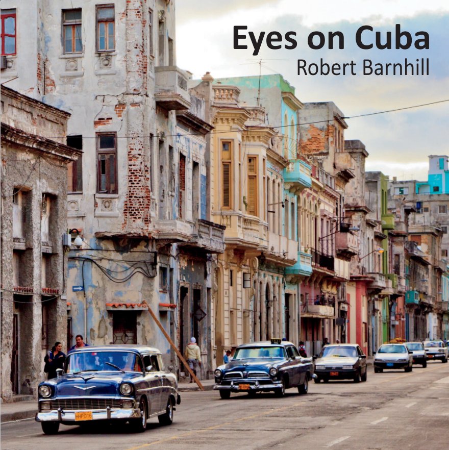 View Eyes on Cuba by Robert Barnhill