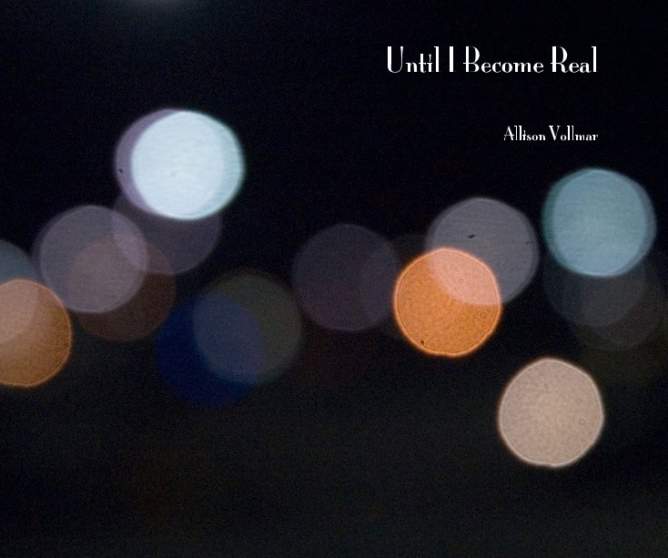 View Until I Become Real by Allison Vollmar