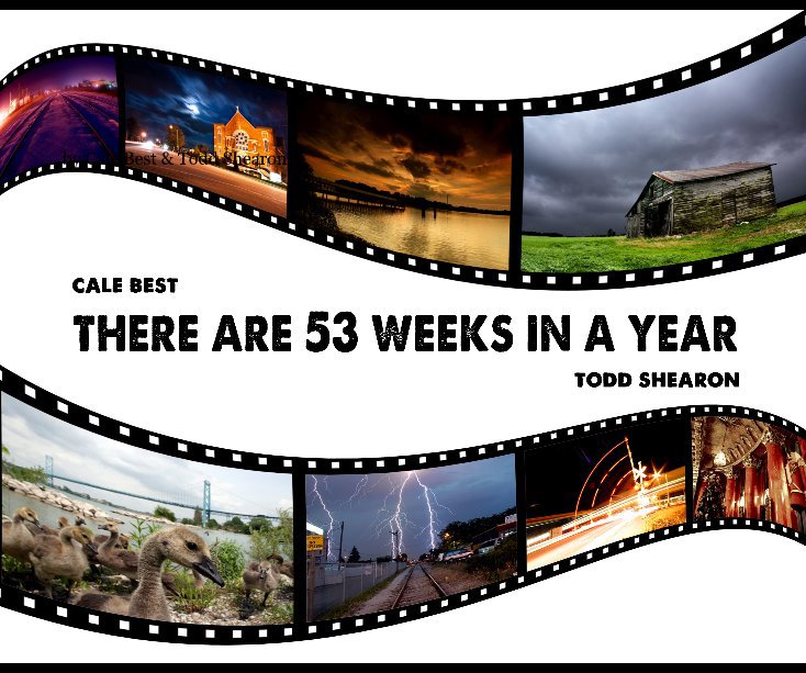 View There Are 53 Weeks In A Year by Cale Best & Todd Shearon