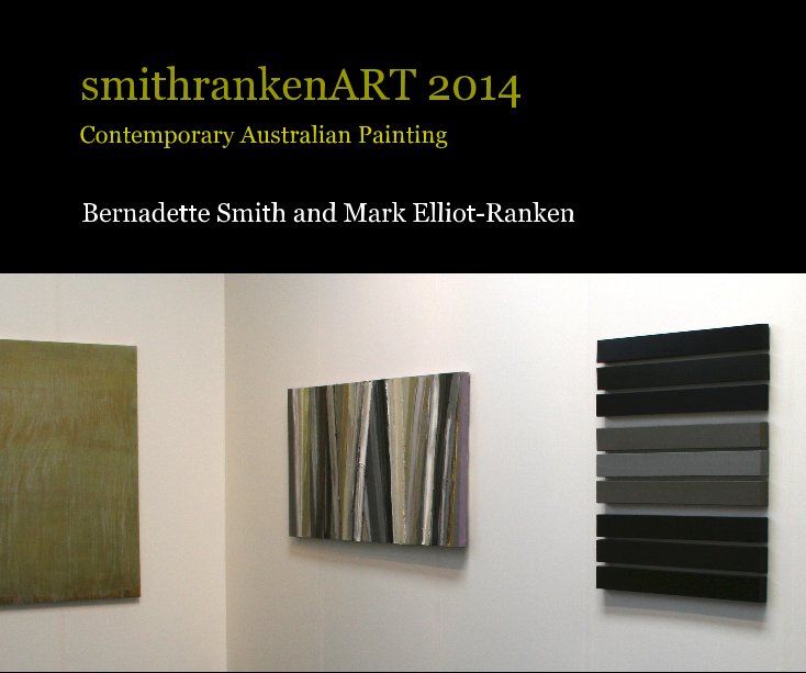 Ver smithrankenART 2014 por Bernadette Smith and Mark Elliot-Ranken