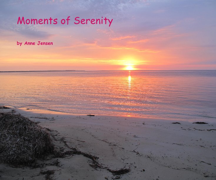 View Moments of Serenity by Anne Jensen
