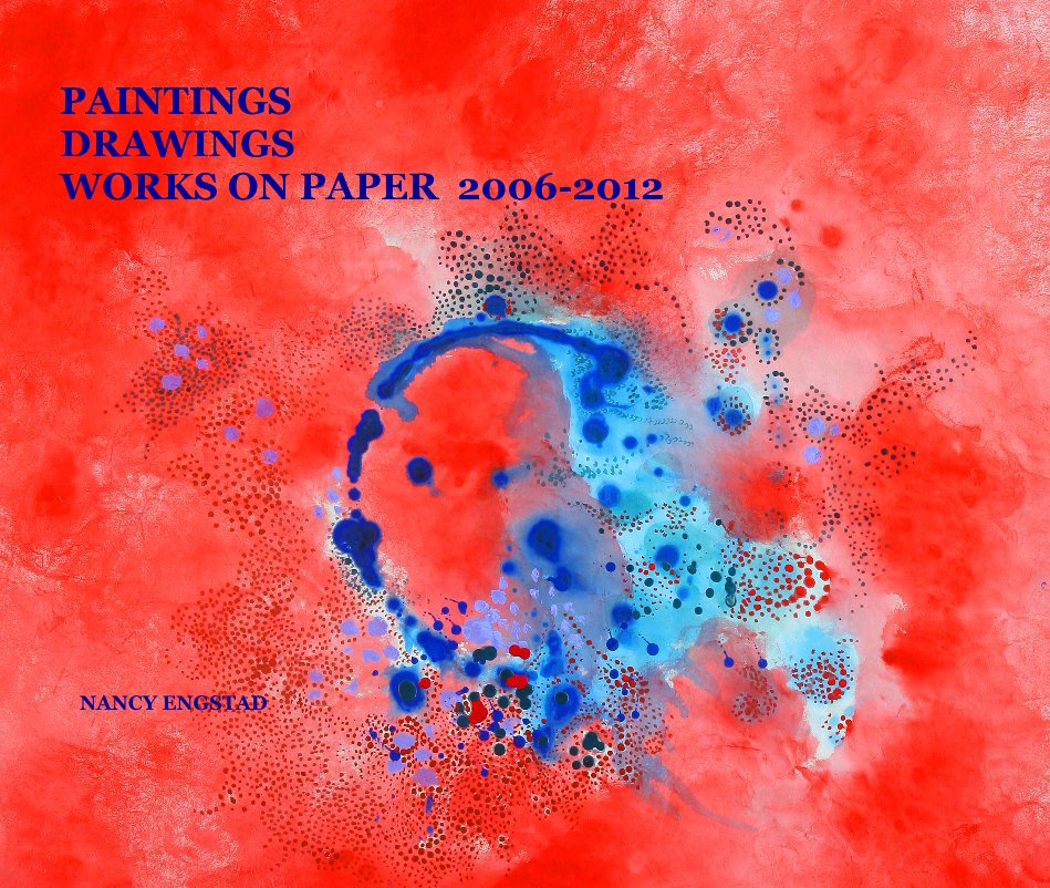 View PAINTINGS DRAWINGS WORKS ON PAPER 2006-2012 by NANCY ENGSTAD