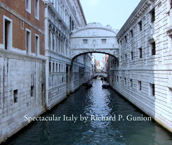 View Spectacular Italy by Richard P. Gunion