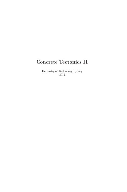 View CONCRETE TECTONICS II by Associate Professor Kirsten Orr, Natalie Nicholas & Jessica Tringali