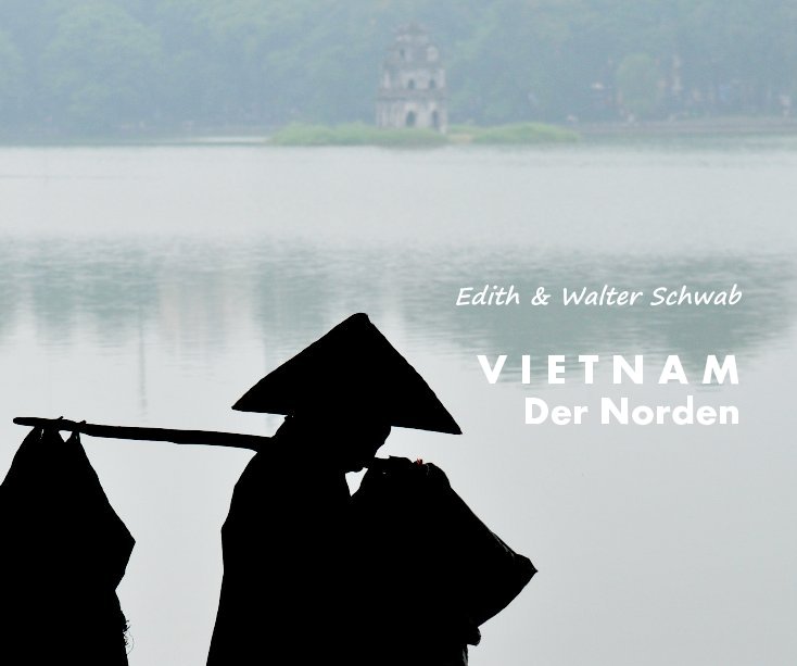 View V I E T N A M    -     
Der Norden by Edith & Walter Schwab