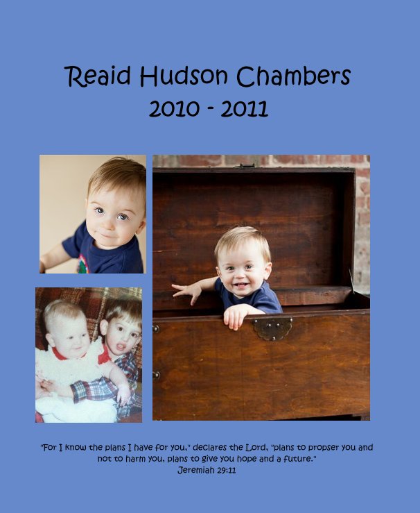 View Reaid Hudson Chambers 2010 - 2011 by "For I know the plans I have for you," declares the Lord, "plans to propser you and not to harm you, plans to give you hope and a future." Jeremiah 29:11