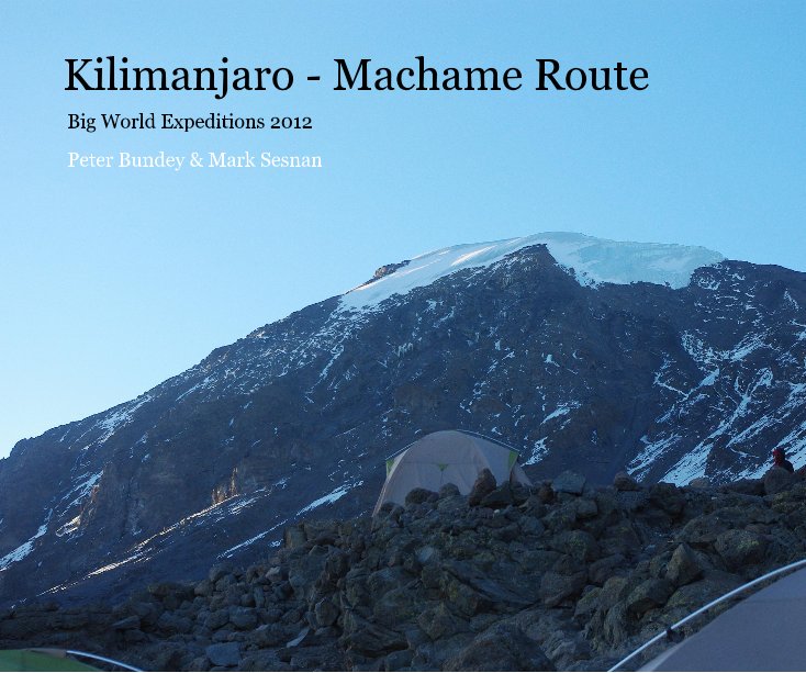 Visualizza Kilimanjaro - Machame Route di Peter Bundey & Mark Sesnan