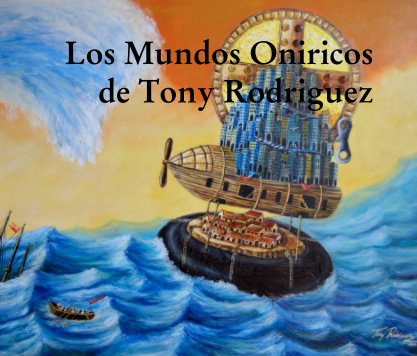 Los Mundos Oniricos de Tony Rodriguez book cover