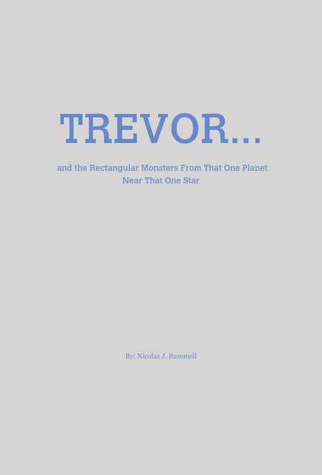 View TREVOR... by Nicolas J. Rammell