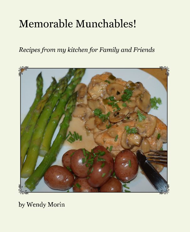 View Memorable Munchables! by Wendy Morin