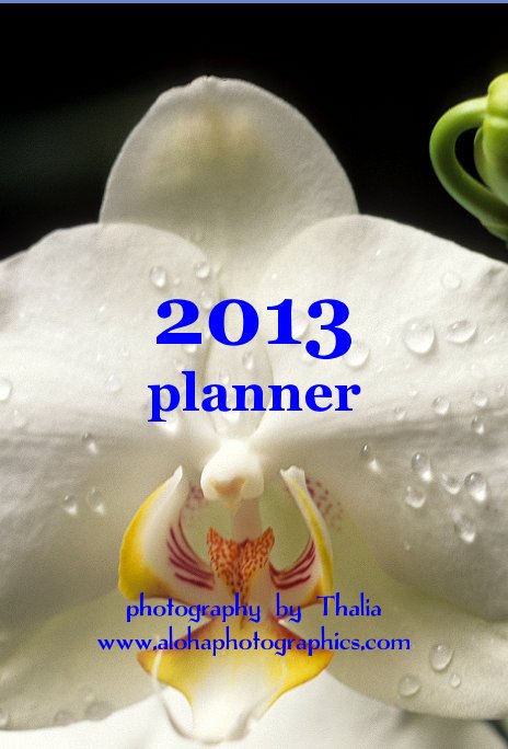 View 2013  Hawaii Images planner by Thalia www.alohaphotographics.com
