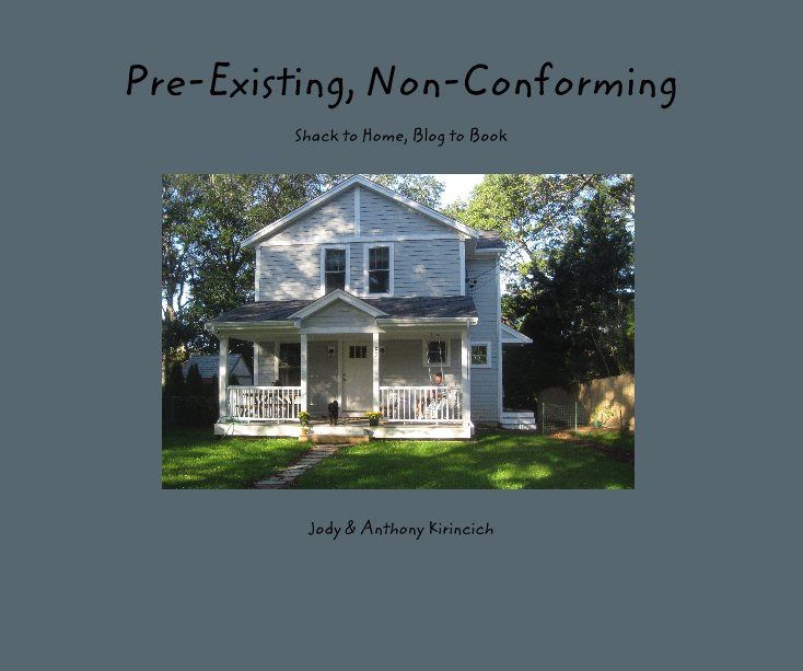 View Pre-Existing, Non-Conforming by Jody & Anthony Kirincich