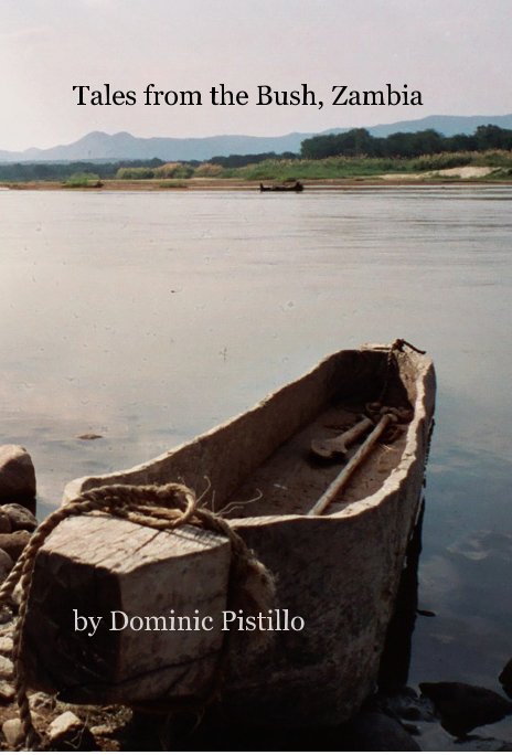 View Tales from the Bush, Zambia by Dominic Pistillo