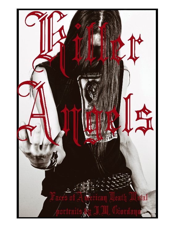 View Killer Angels: Faces of American Death Metal by brassai2003