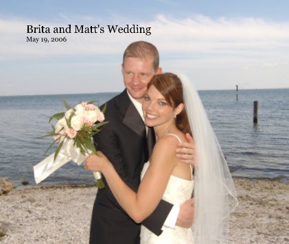 Brita and Matt's Wedding May 19, 2006 book cover