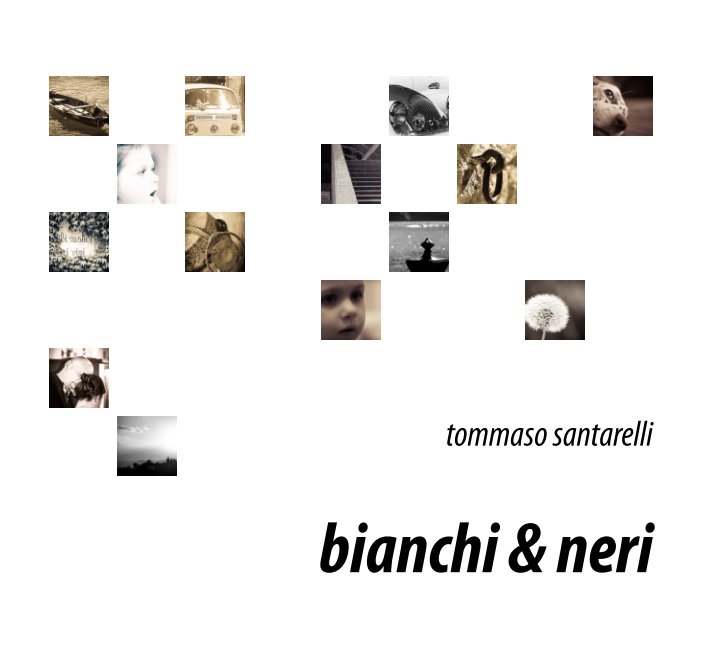 View bianchi & neri by Tommaso Santarelli