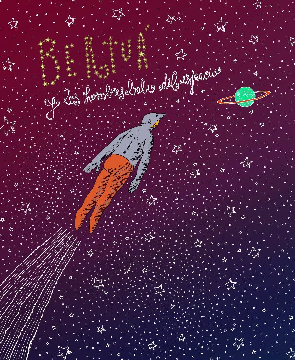 View Bertuá y los hombres bala del espacio by Bertuá