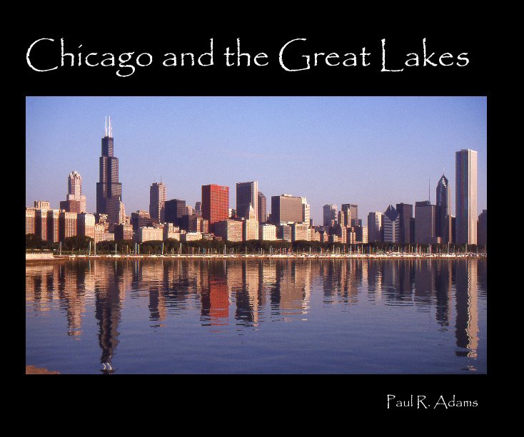 Ver Chicago and the Great Lakes por Paul R. Adams