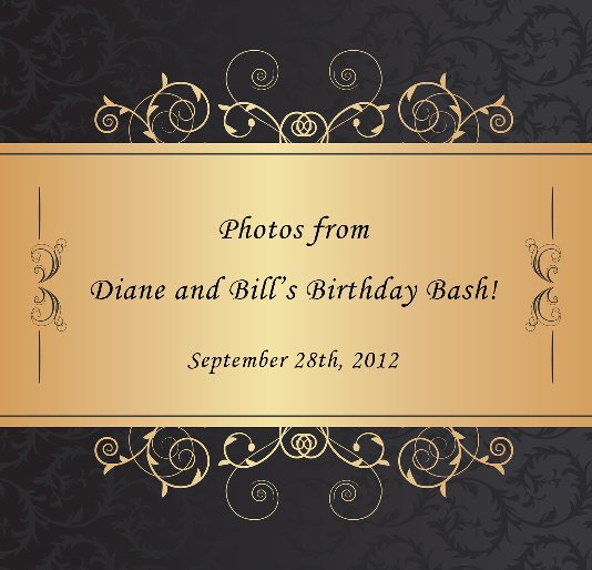 View Diane and Bill's Birthday Bash! by sacranfo