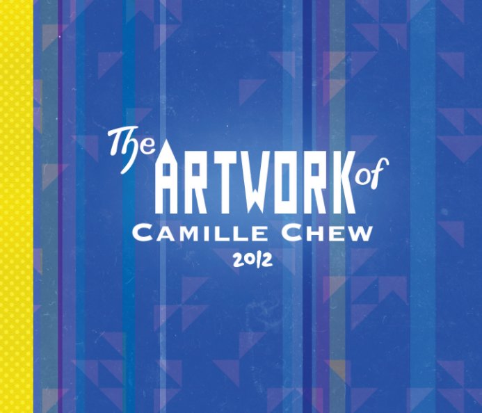 Ver The Artwork of Camille Chew 2012 por Camille Chew