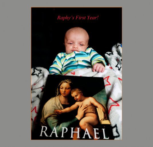 View Raphy's First Year by Jane Patton