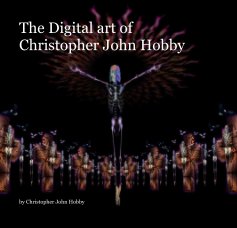 The Digital art of Christopher John Hobby book cover