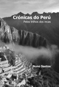 Crónicas do Perú Pelos trilhos dos incas book cover