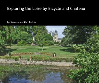 Exploring the Loire by Bicycle and Chateau book cover
