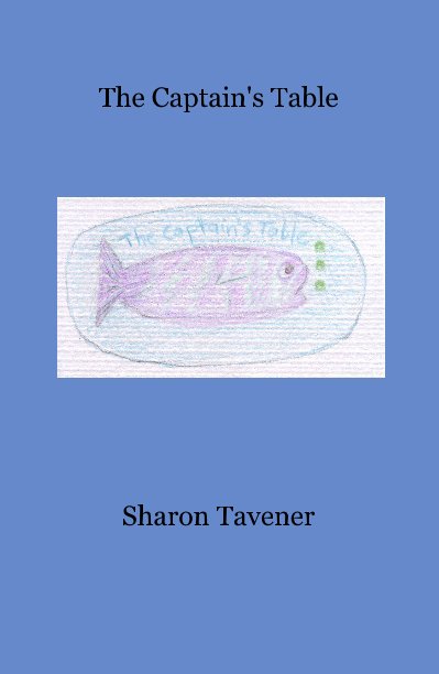 View The Captain's Table by Sharon Tavener