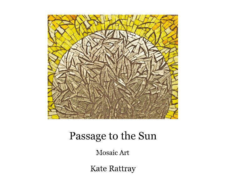 View Passage to the Sun by Kate Rattray