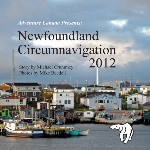Bekijk Newfoundland Circumnavigation 2012 op Michael Crummey and Mike Beedell