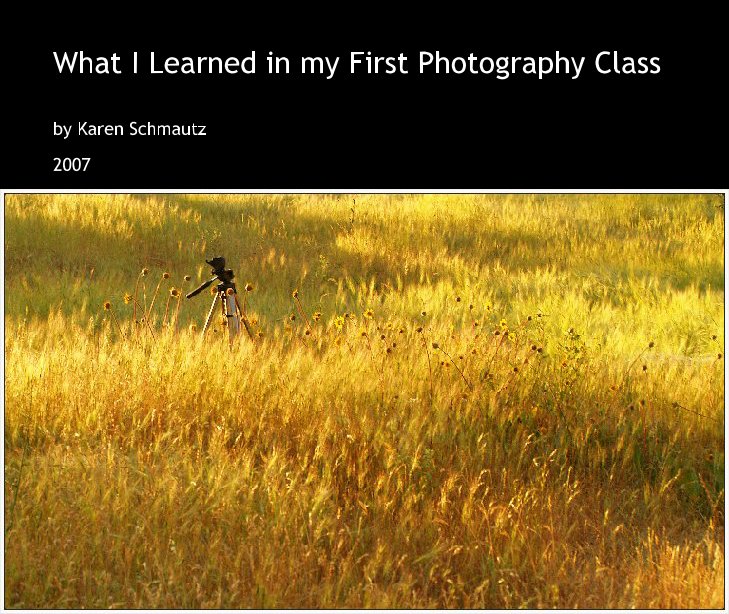 View What I Learned in my First Photography Class by 2007