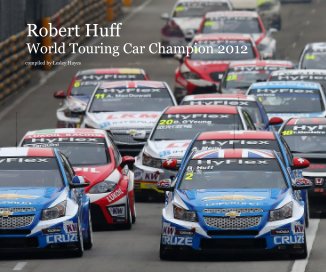 Robert Huff World Touring Car Champion 2012 book cover