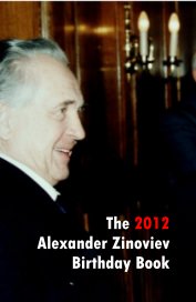 The 2012 Alexander Zinoviev Birthday Book book cover