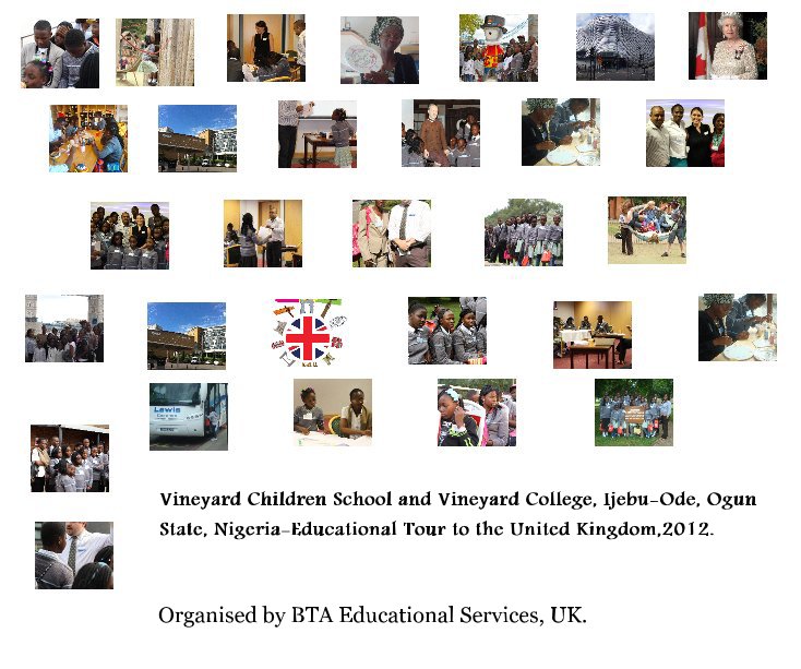 View Vineyard Children School and Vineyard College, Ijebu-Ode, Ogun State, Nigeria-Educational Tour to the United Kingdom by Organised by BTA Educational Services, UK.
