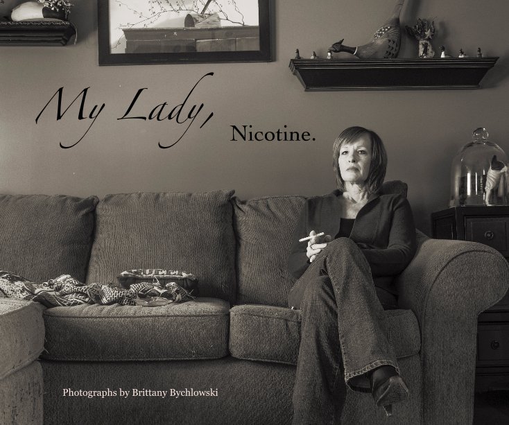 View My Lady, Nicotine. by Brittany