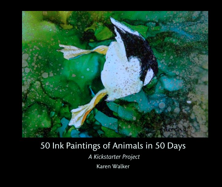 View 50 Ink Paintings of Animals in 50 Days
 A Kickstarter Project by Karen Walker