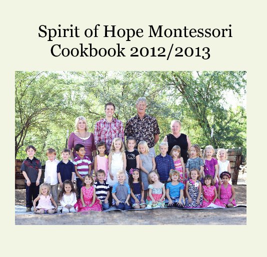 Bekijk Spirit of Hope Montessori Cookbook 2012/2013 op nattie88