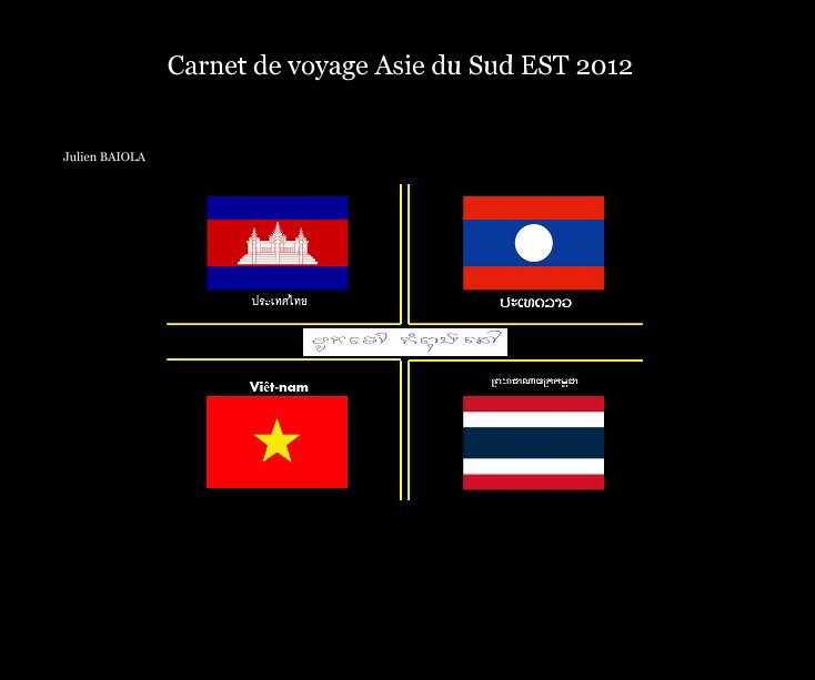 View Carnet de voyage Asie du Sud EST 2012 by Julien BAIOLA