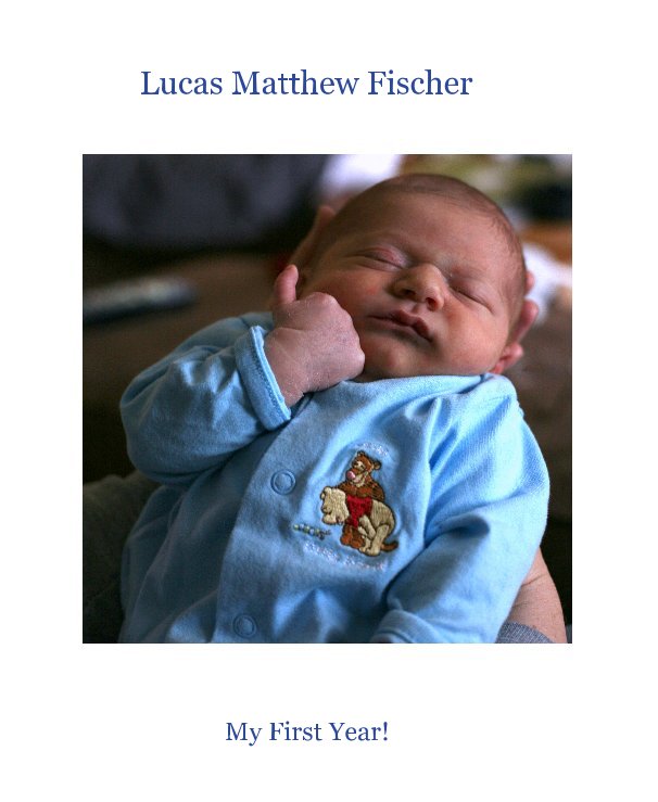 View Lucas Matthew Fischer by My First Year!