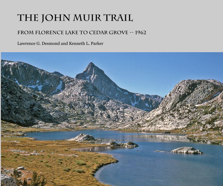 View The John Muir Trail by L. G. Desmond and K. L. Parker