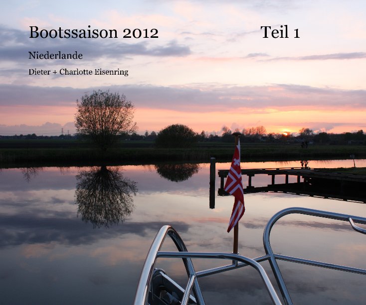 Bootssaison 2012 Teil 1 nach Dieter + Charlotte Eisenring anzeigen