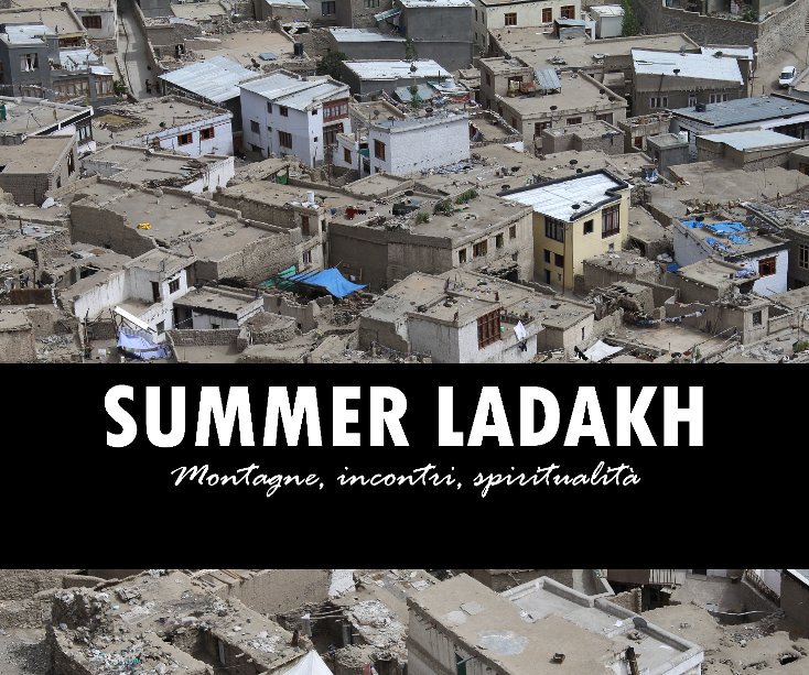 View Summer Ladakh by Luca Rossi