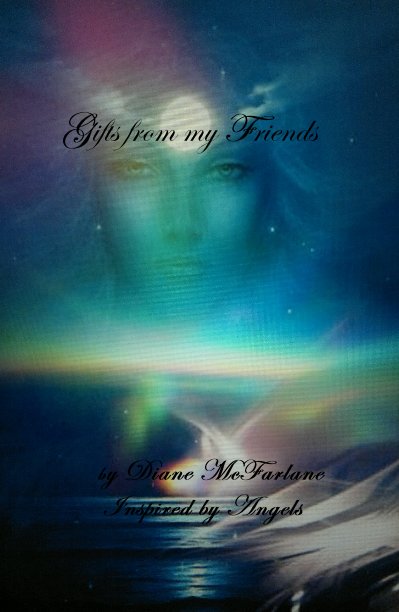 View Gifts from my Friends by Diane McFarlane Inspired by Angels