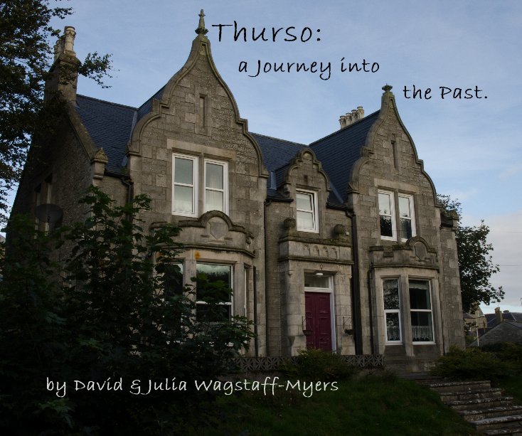 Ver Thurso: a Journey into the Past. por David & Julia Wagstaff-Myers