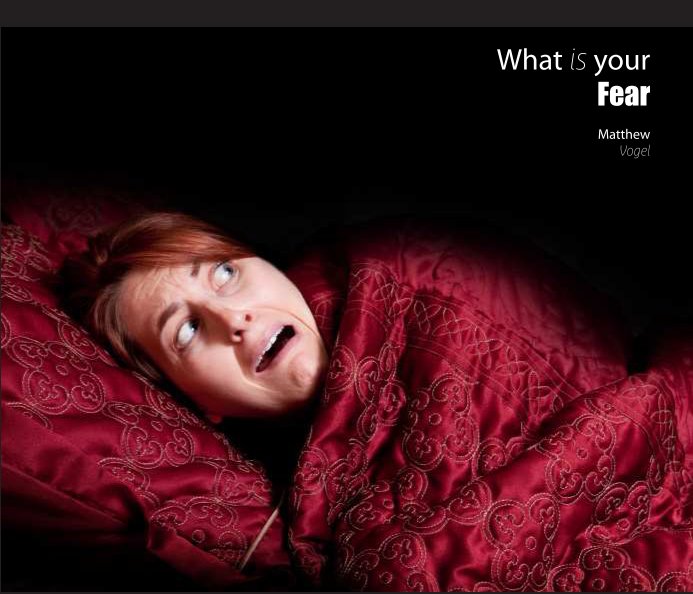 Ver What is your Fear por Matthew Vogel