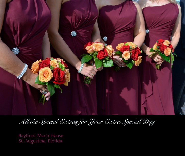 View All the Special Extras for Your Extra Special Day by Bayfront Marin House
St. Augustine, Florida