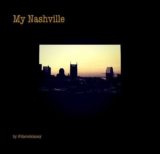 View My Nashville by @davedelaney
