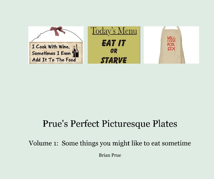 View Prue's Perfect Picturesque Plates by Brian Prue