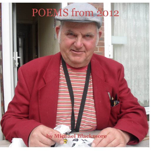 View POEMS from 2012 by Michael Blackmore